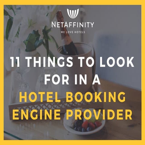 11 Things to Look For in a Hotel Booking Engine Provider