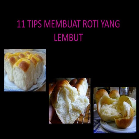 11 tips membuat roti yang lembut | PPTX