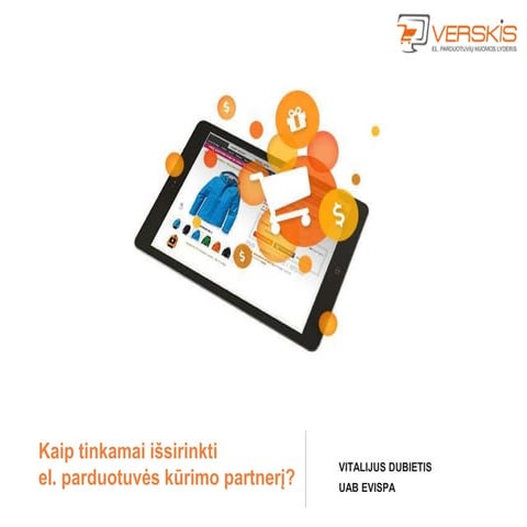 Vitalijus Dubietis - Kaip tinkamai pasirinkti el.parduotuvės vystymo partnerį?
