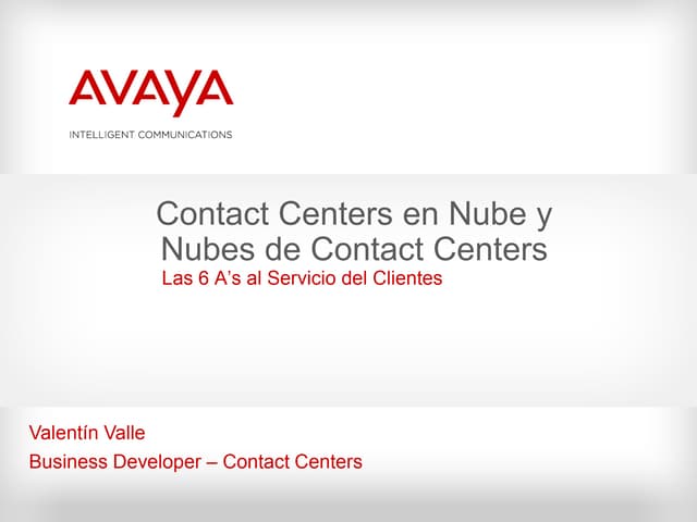 Contact Centers en Nube y Nubes de Contact Centers: Las 6 As (Any network, An...