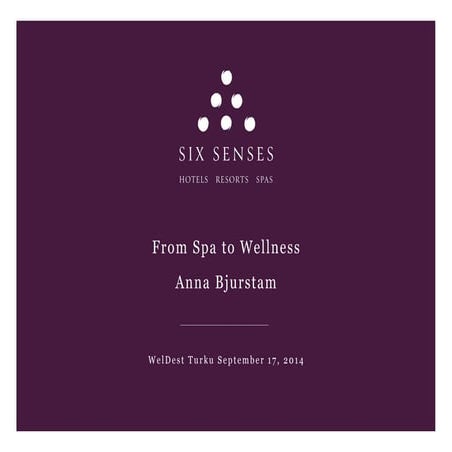 The future of the spa market – from spas to wellness? Anna Bjurstam