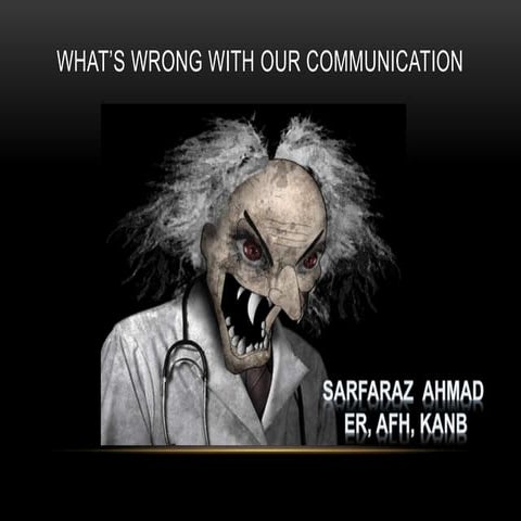 Communications in health care Whats wrong? Dr Sarfaraz