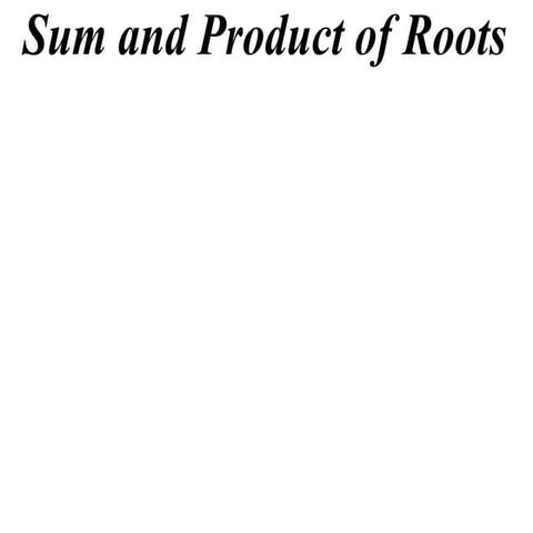 11X1 T10 07 sum and product of roots (2010)