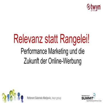 12.07.2012 PF Performance Marketing, Relevanz statt Rangelei – Performance Ma...