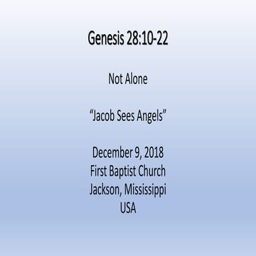 12-09-18, Genesis 28;10-22, Not Alone,  Jacob Sees Angels