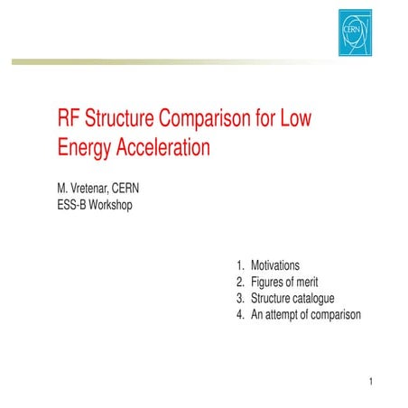 ESS-Bilbao Initiative Workshop. RF structure comparison for low energy acceleration.