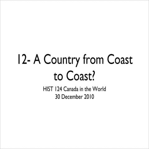 12- A Country from Coast to Coast?