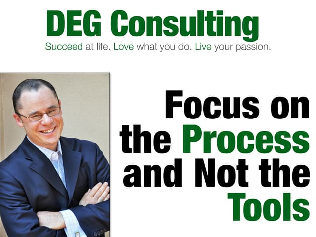 Focus on the Process and Not the Tools: DEG Consulting's Productivity Present...