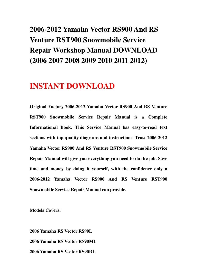2006-2012 Yamaha Vector RS900 And RS Venture RST900 Snowmobile Service  Repair Workshop Manual DOWNLOAD (2006 2007 2008 2009 2010 2011 2012)