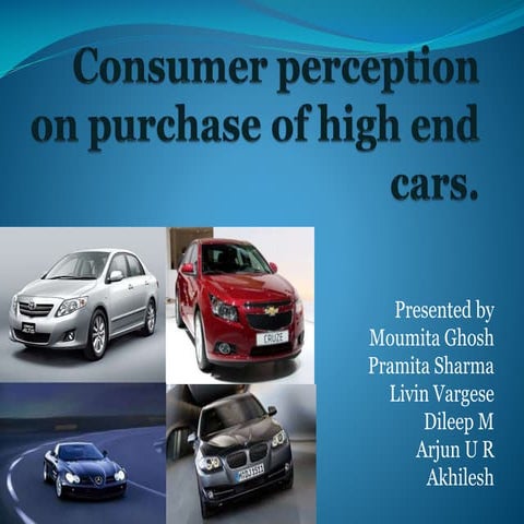 consumer perception on purchase of high end cars | PPTX