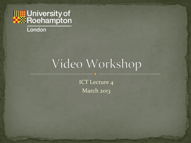 Year 1 Lecture 4 - video workshop
