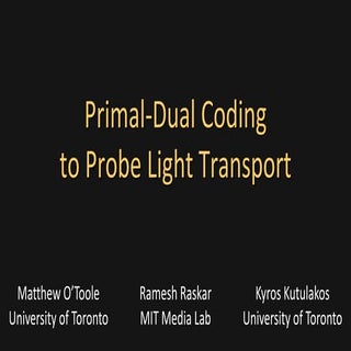 Primal-Dual Coding to Probe Light T...
