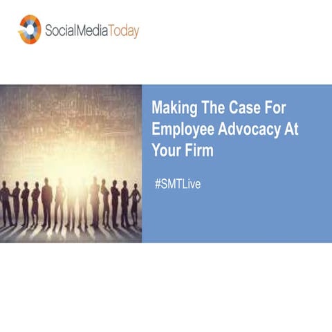 Making the Case for Employee Advocacy at Your Firm