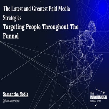 Paid Media Strategies to Target Customers Throughout the Marketing Funnel