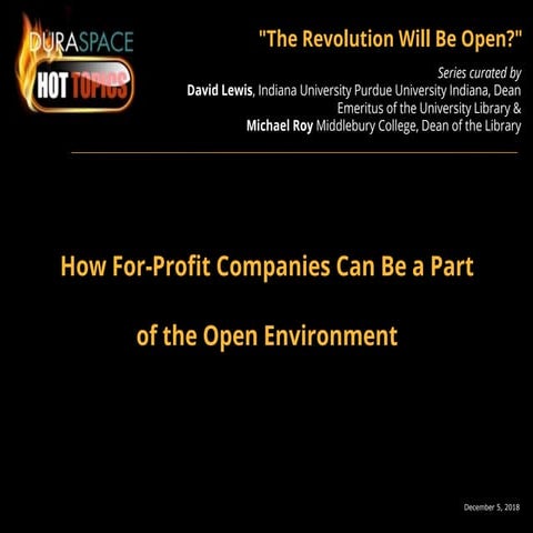 12.5.18 "How For-Profit Companies Can Be a Part of the Open Environment" pres...