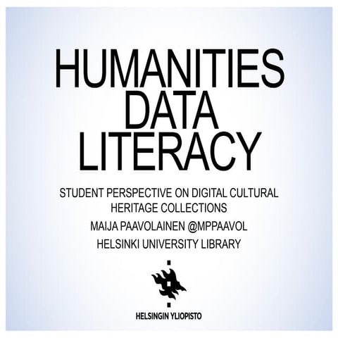 HUMANITIES DATA LITERACY: STUDENT PERSPECTIVE ON DIGITAL CULTURAL HERITAGE CO...
