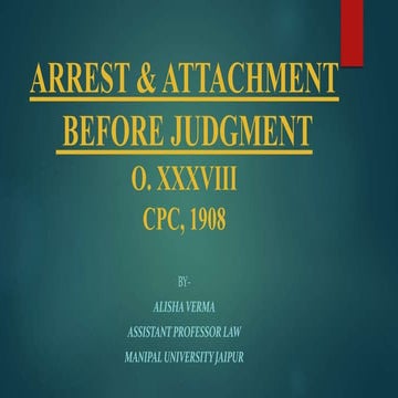 Order XXXVIII- Arrest and Attachment before judgment