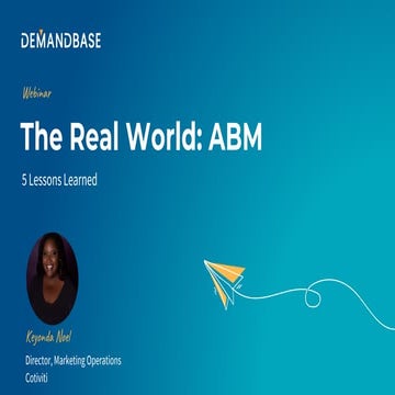 The Real World: ABM - 5 Lessons Learned