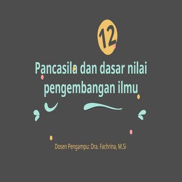 Pancasila Sebagai Dasar Nilai Pengembangan Ilmu | PPTX