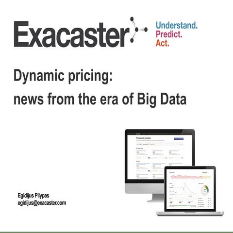 Dinamiska cenu noteikšana: jaunumi Big Data laikmetā, Egidijus Pilypas, Exaca...