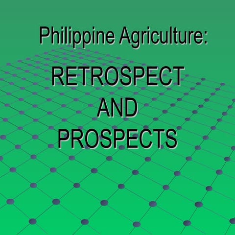Philippine Agriculture Past, Present and Future