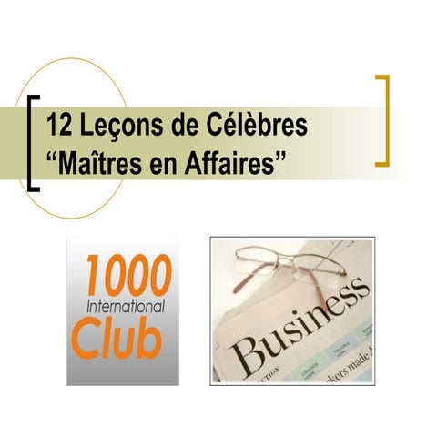 12 Leçons de Fameux Maîtres en Affaires
