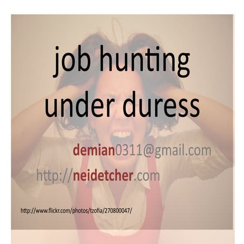 Job Hunting Under Duress