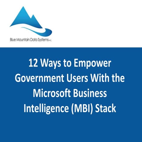 12 Ways to Empower Government Users With the Microsoft Business Intelligence ...