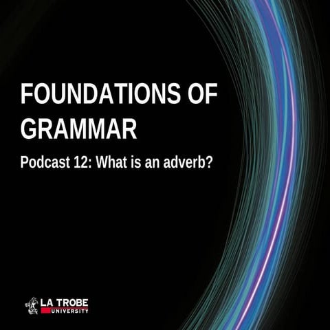 Foundations of Grammar 12: What is an adverb?