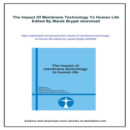 The Impact Of Membrane Technology To Human Life Edited By Marek Bryjak ...