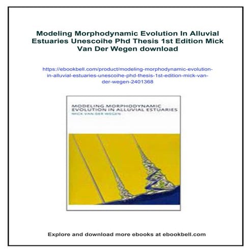 Modeling Morphodynamic Evolution In Alluvial Estuaries Unescoihe Phd Thesis 1...