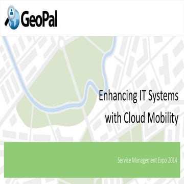 Enhancing IT Systems with Cloud Mobility - Gerard O' Keefe (Geopal) - Service...