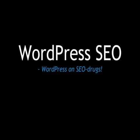 WordPress SEO on Drugs!