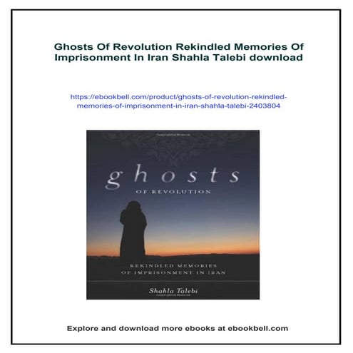 Ghosts Of Revolution Rekindled Memories Of Imprisonment In Iran Shahla Talebi