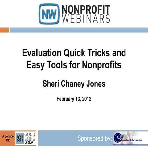 Evaluation Quick Tricks and Easy Tools for Nonprofits