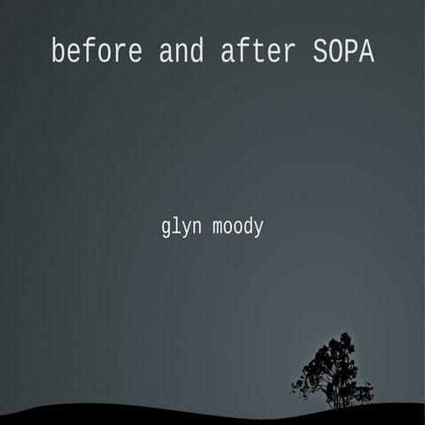 Glyn Moody - before and after SOPA