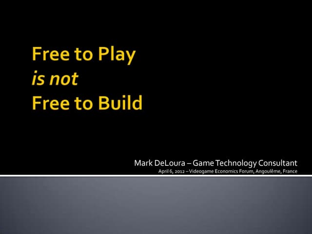 Free to Play is not Free to Build (2012)