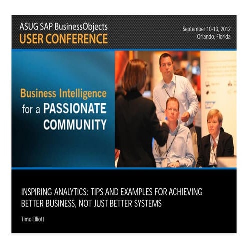 Inspiring Analytics: Tips and Examples for Achieving Better Business, Not Jus...