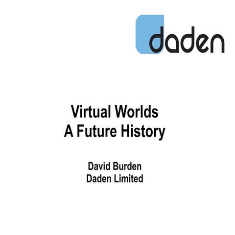 Virtual Worlds: A Future History