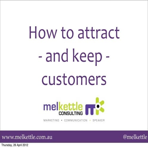 How to attract - and keep - customers