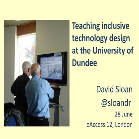 Teaching inclusive technology design at the University of Dundee