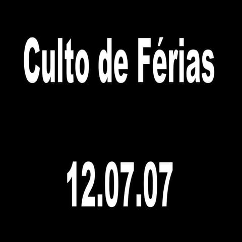 Culto De Ferias - 12.07.07