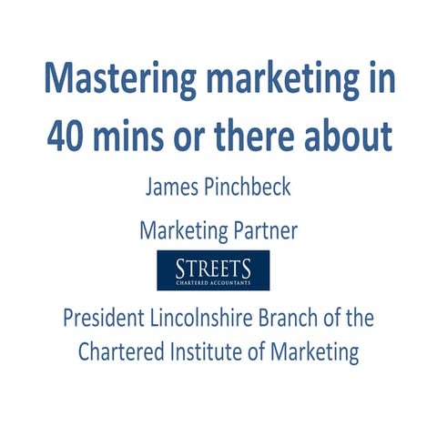 mastering marketing in 40mins or there about