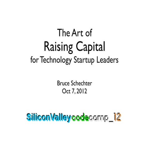 The Art of  Raising Capital for Technology Startup Leaders 
