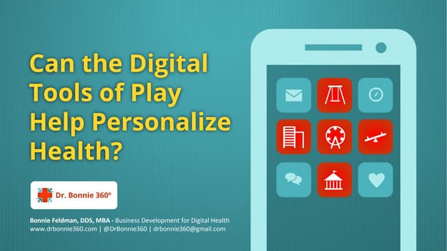 mhealth Summit 2013 Using the Digital Tools of Play to Personalize the Health...