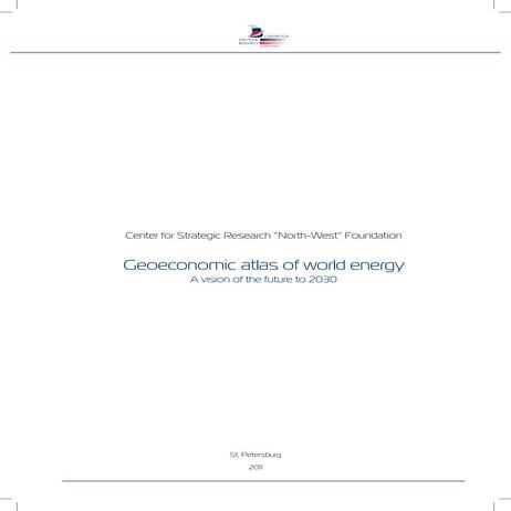 Geoeconomic atlas of world energy. A vision of the future to 2030