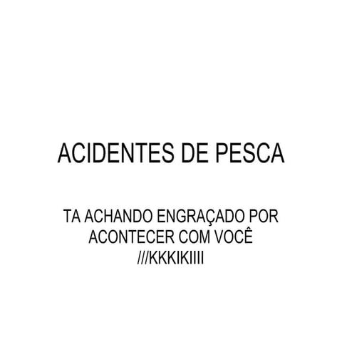 ACIDENTES DE PESCA