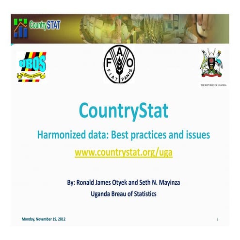 Uganda CountrySTAT Presentation Harmonized data Lusaka, 12-16 November 2012