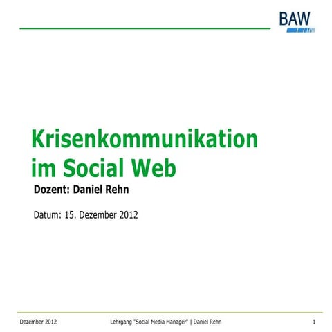 Krisenkommunikation im Social Web (BAW-Vorlesung Dezember 2012)