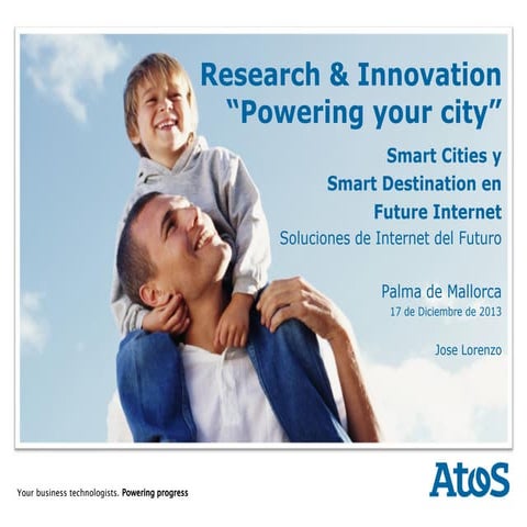 Powering your city. José Lorenzo de Atos Research & Innovation